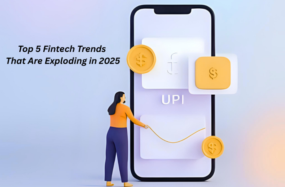 Top 5 Fintech Trends That Are Exploding in 2025 (You Can’t Afford to Miss!)